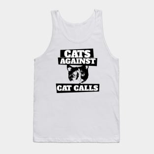 Cats against cat calls Tank Top